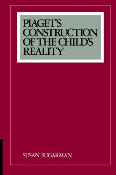 Piaget's Construction of the Child's Reality