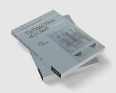 The Organ Music of J. S. Bach