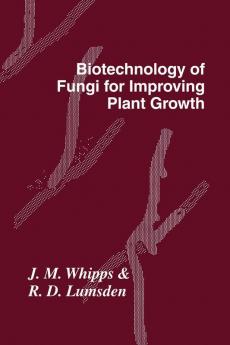 Biotechnology of Fungi for Improving Plant Growth
