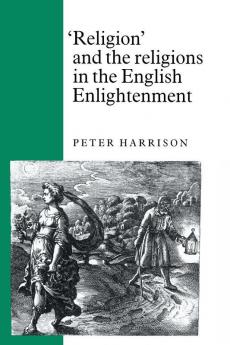 Religion and the Religions in the English Enlightenment