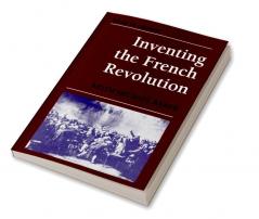 Inventing the French Revolution