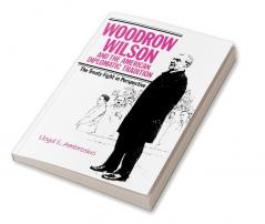 Woodrow Wilson and the American Diplomatic Tradition