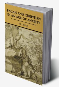 Pagan and Christian in an Age of Anxiety
