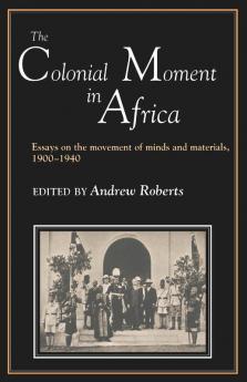 The Colonial Moment in Africa