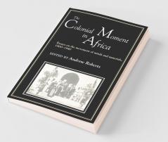 The Colonial Moment in Africa