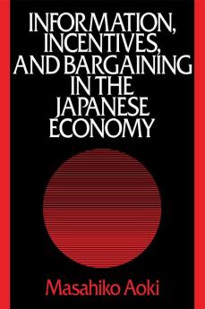 Information Incentives and Bargaining in the Japanese Economy