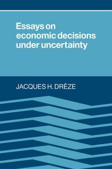 Essays on Economic Decisions Under Uncertainty