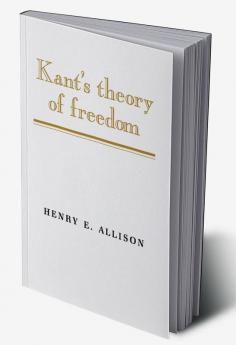 Kant's Theory of Freedom