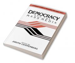 Democracy and the Mass Media