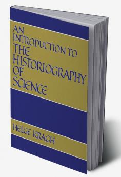 An Introduction to the Historiography of Science