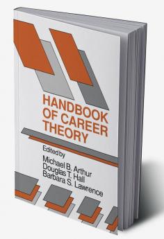 Handbook of Career Theory