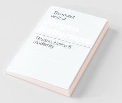 The Recent Work of Jurgen Habermas