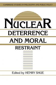 Nuclear Deterrence and Moral Restraint