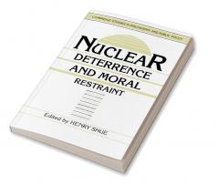Nuclear Deterrence and Moral Restraint