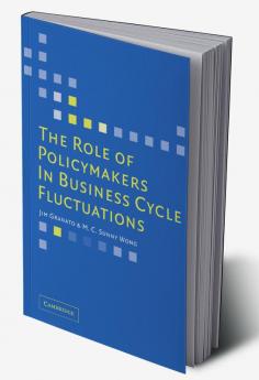 The Role of Policymakers in Business Cycle Fluctuations