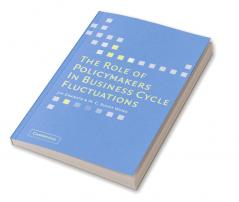 The Role of Policymakers in Business Cycle Fluctuations