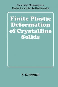 Finite Plastic Deformation of Crystalline Solids