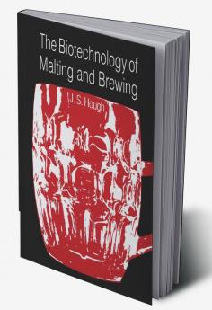 The Biotechnology of Malting and Brewing
