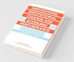 Institutions Institutional Change and Economic             Performance