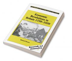 Economic Revolutions in Britain 1750 1850