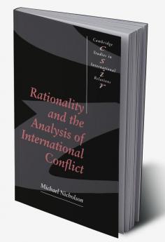 Rationality and the Analysis of International Conflict