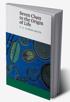 Seven Clues to the Origin of Life