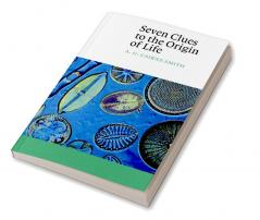 Seven Clues to the Origin of Life