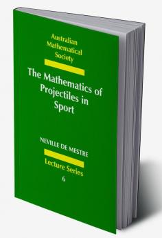 The Mathematics of Projectiles in Sport