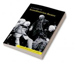 A History of Scandinavian Theatre