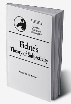 Fichte's Theory of Subjectivity