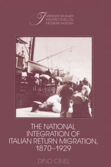 The National Integration of Italian Return Migration             1870-1929