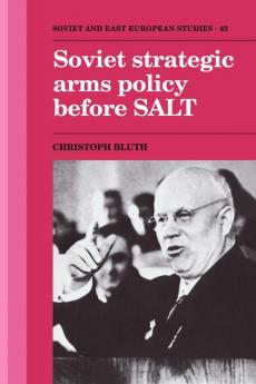 Soviet Strategic Arms Policy before SALT