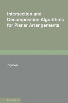 Intersection and Decomposition Algorithms for Planar Arrangements