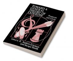 Toward a General Theory of Expertise