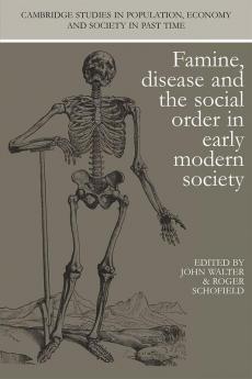 Famine Disease and the Social Order in Early Modern Society