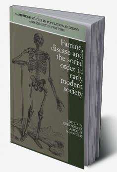 Famine Disease and the Social Order in Early Modern Society