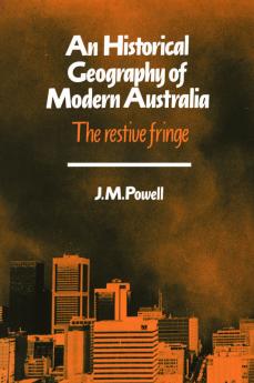 An Historical Geography of Modern Australia