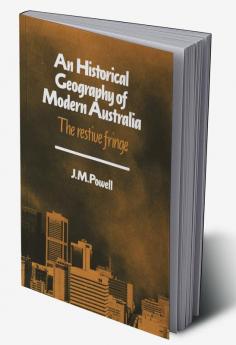 An Historical Geography of Modern Australia