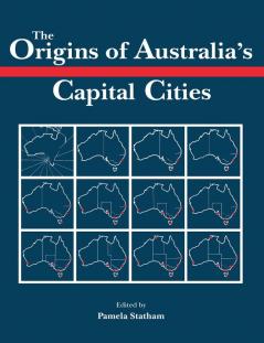 The Origins of Australia's Capital Cities