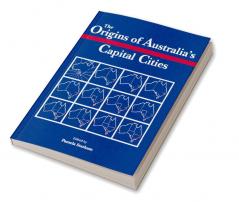 The Origins of Australia's Capital Cities