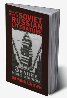 The Last Years of Soviet Russian Literature
