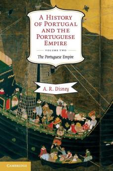 A History of Portugal and the Portuguese Empire Volume 2