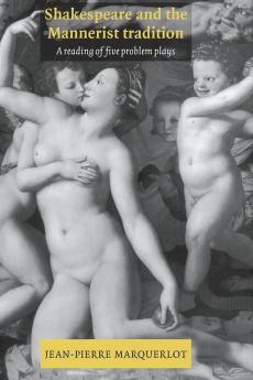 Shakespeare and the Mannerist Tradition