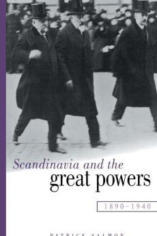 Scandinavia and the Great Powers 1890 1940