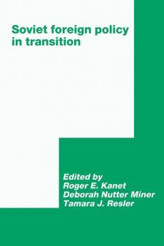 Soviet Foreign Policy in Transition