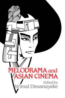 Melodrama and Asian Cinema