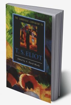 The Cambridge Companion to T. S. Eliot