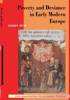 Poverty and Deviance in Early Modern Europe