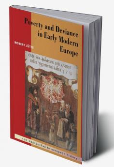 Poverty and Deviance in Early Modern Europe