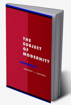 The Subject of Modernity